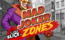 Mad Joker SuperSlice Zones