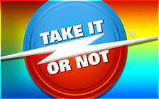Take It or Not